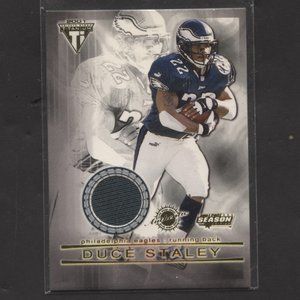2001 PACIFIC TITANIUM DUCE STALEY JERSEY RELIC CARD PHILADELPHIA EAGLES